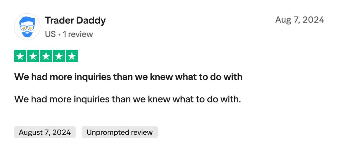 Five-star Trustpilot review from Trader Daddy: We had more inquiries than we knew what to do with